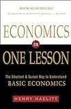 Economics in One Lesson: The Shortest and Surest Way to Understand Basic Economics