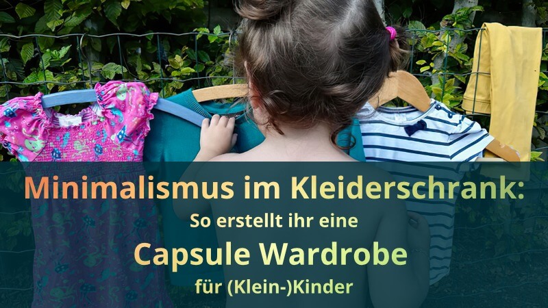 Minimalismus im Kleiderschrank: So erstellt ihr eine Capsule Wardrobe für (Klein-)Kinder