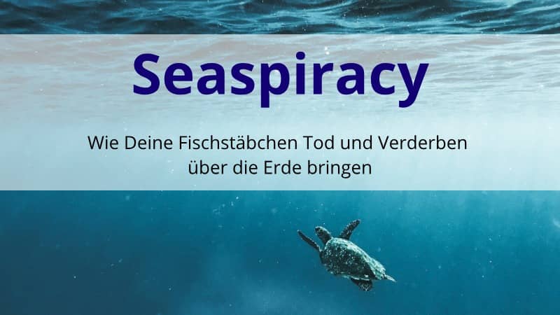 Seaspiracy: Wie Deine Fischstäbchen Tod und Verderben über die Erde bringen
