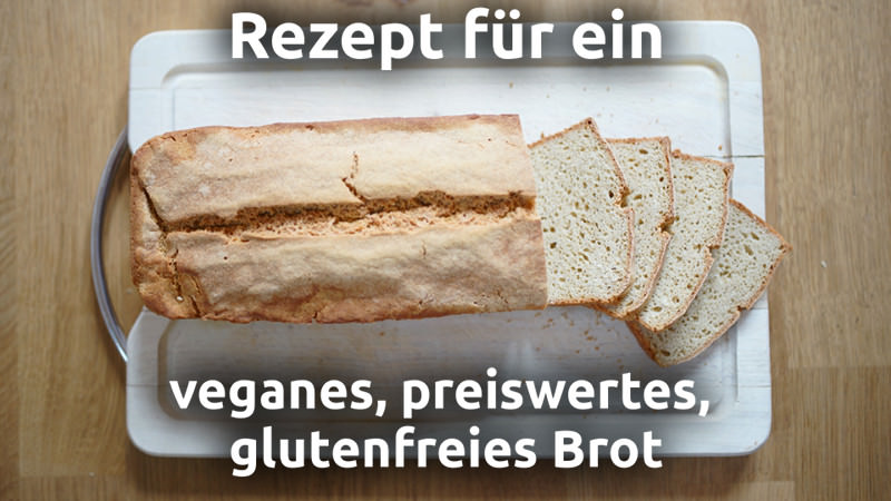 Rezept für ein veganes, preiswertes, glutenfreies Brot