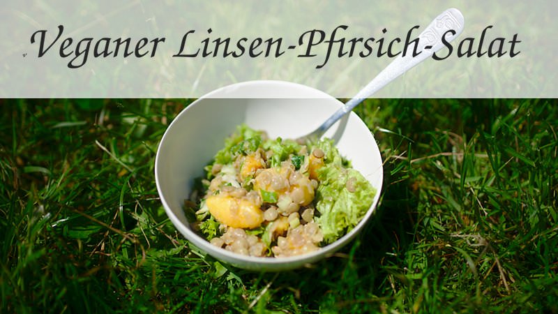 Veganer Linsen-Pfirsich-Salat (Rezept)