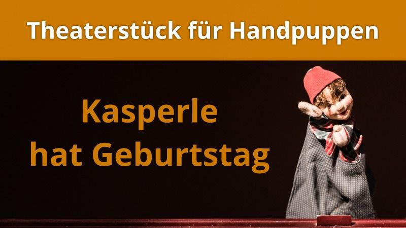 Theaterstück für Handpuppen: „Kasperle hat Geburtstag“